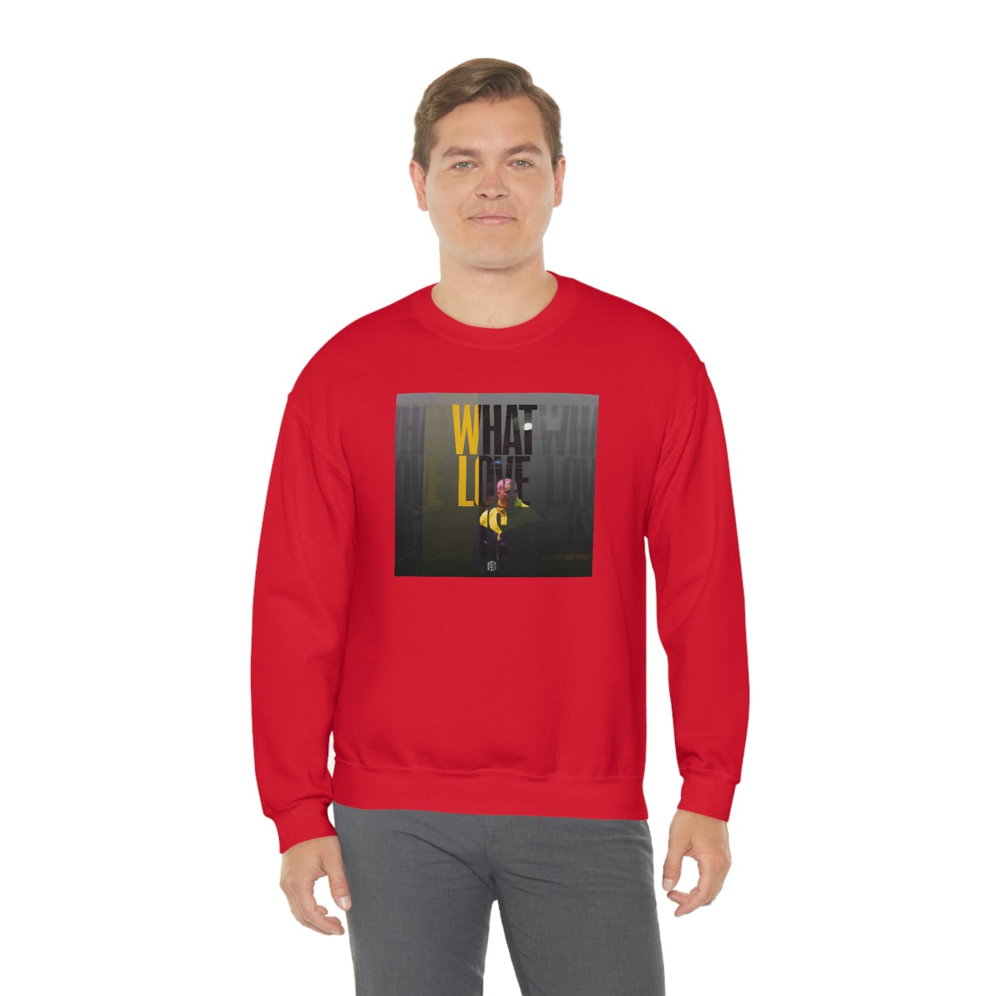 What Love Is - Unisex Sweatshirt