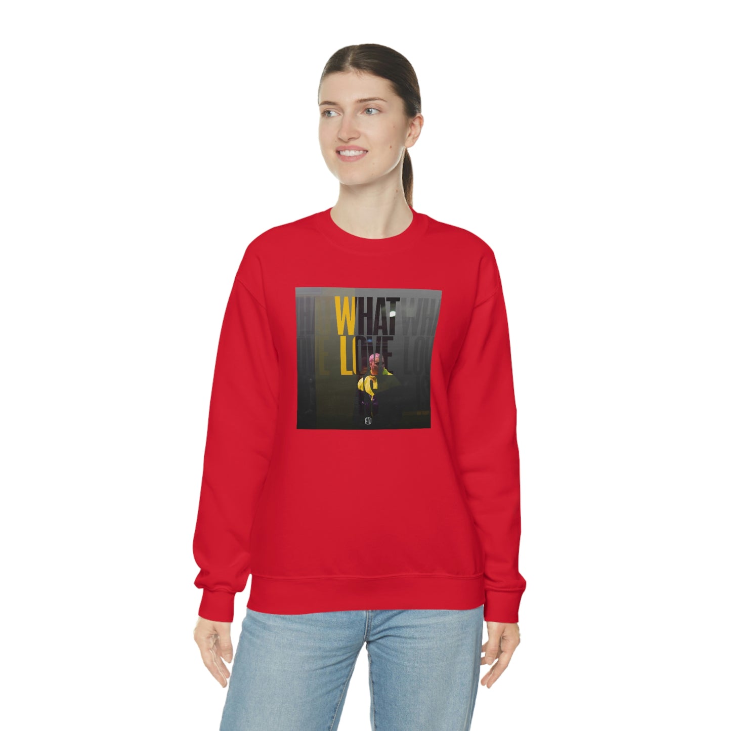 What Love Is - Unisex Sweatshirt